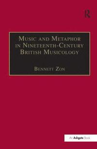 bokomslag Music and Metaphor in Nineteenth-Century British Musicology