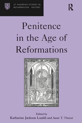 Katharine Jackson Lualdi, Anne T. Thayer - Penitence in the Age of Reformations, Inbunden