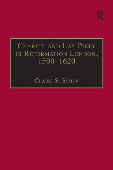 bokomslag Charity and Lay Piety in Reformation London, 1500-1620
