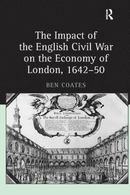 The Impact of the English Civil War on the Economy of London, 164250 1