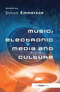 bokomslag Music, Electronic Media and Culture