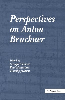 Perspectives on Anton Bruckner 1