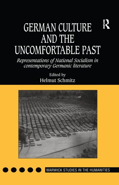 Helmut Schmitz - German Culture and the Uncomfortable Past, Inbunden
