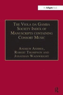 The Viola da Gamba Society Index of Manuscripts containing Consort Music 1