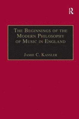 The Beginnings of the Modern Philosophy of Music in England 1