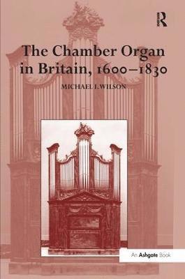 The Chamber Organ in Britain, 16001830 1