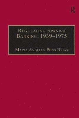 bokomslag Regulating Spanish Banking, 19391975