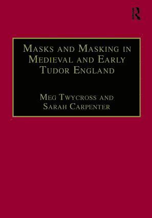 bokomslag Masks and Masking in Medieval and Early Tudor England