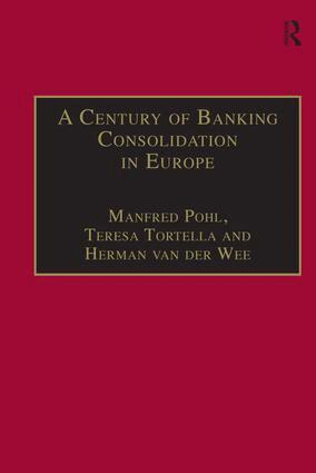 Manfred Pohl, Teresa Tortella - Century of Banking Consolidation in Europe, Inbunden