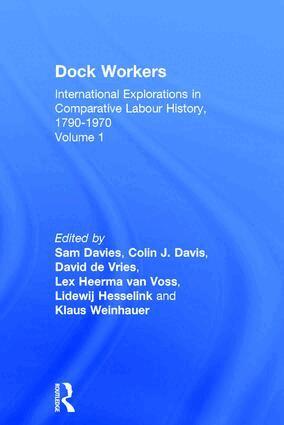 Sam Davies, Colin J. Davis, David de Vries, Lex Heerma van Voss, Lidewij Hesselink, Klaus Weinhauer - Dock Workers, Inbunden