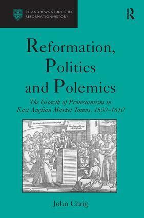 John Craig - Reformation, Politics and Polemics, Inbunden
