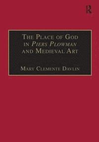 bokomslag The Place of God in Piers Plowman and Medieval Art