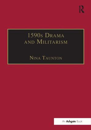 Nina Taunton - 1590s Drama and Militarism, Inbunden