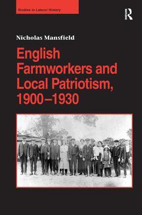 Nicholas Mansfield - English Farmworkers and Local Patriotism, 1900–1930, Inbunden