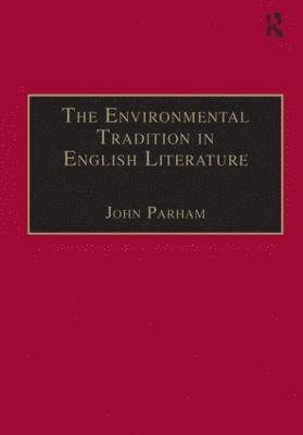 bokomslag The Environmental Tradition in English Literature