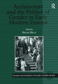 bokomslag Architecture and the Politics of Gender in Early Modern Europe