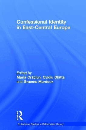 Maria Craciun, Ovidiu Ghitta - Confessional Identity in East-Central Europe, Inbunden