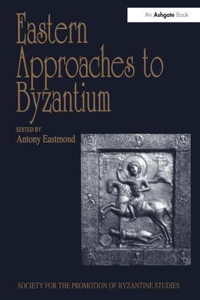 Antony Eastmond - Eastern Approaches to Byzantium, Inbunden