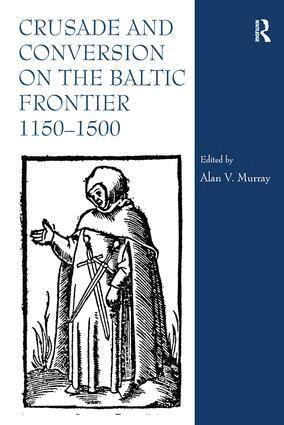 Alan V. Murray - Crusade and Conversion on the Baltic Frontier 1150–1500, Inbunden