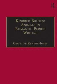 bokomslag Kindred Brutes: Animals in Romantic-Period Writing