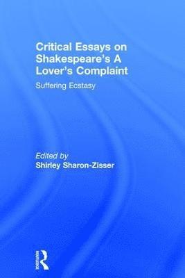 Critical Essays on Shakespeare's A Lover's Complaint 1