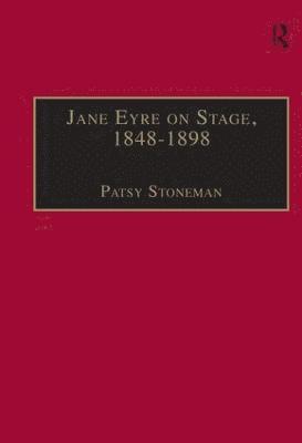 Patsy Stoneman - Jane Eyre on Stage, 1848–1898, Inbunden