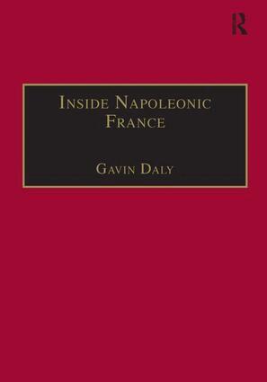 Gavin Daly - Inside Napoleonic France, Inbunden