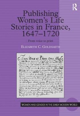 Publishing Women's Life Stories in France, 1647-1720 1