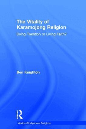 Ben Knighton - Vitality of Karamojong Religion, Inbunden
