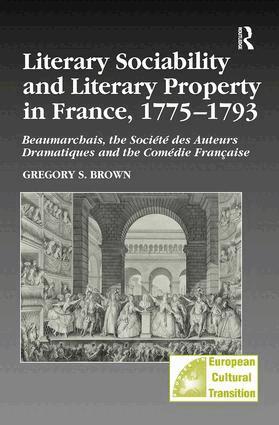 Gregory S. Brown - Literary Sociability and Literary Property in France, 1775–1793, Inbunden
