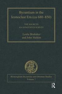 bokomslag Byzantium in the Iconoclast Era (ca 680850): The Sources