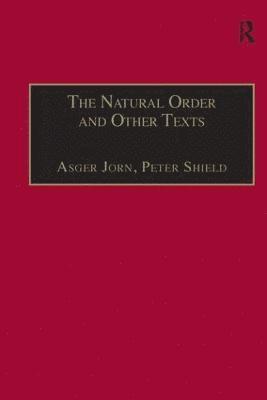 Asger Jorn, Peter Shield - Natural Order and Other Texts, Inbunden