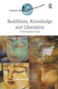 bokomslag Buddhism, Knowledge and Liberation