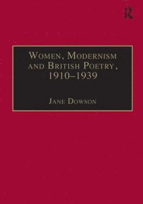 Jane Dowson - Women, Modernism and British Poetry, 1910–1939, Inbunden