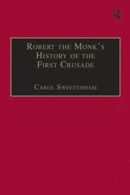 bokomslag Robert the Monk's History of the First Crusade
