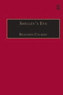 Benjamin Colbert - Shelley's Eye, Inbunden