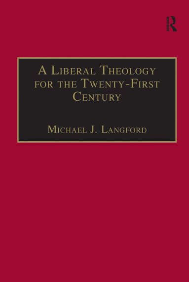 bokomslag Liberal Theology for the Twenty-First Century