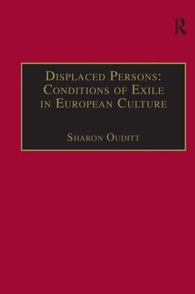 Sharon Ouditt - Displaced Persons: Conditions of Exile in European Culture, Inbunden