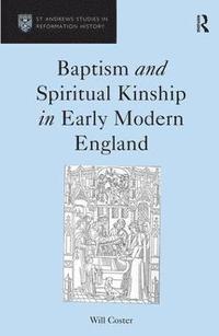 bokomslag Baptism and Spiritual Kinship in Early Modern England