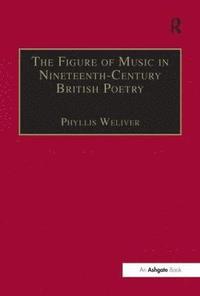 bokomslag The Figure of Music in Nineteenth-Century British Poetry