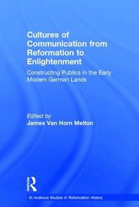 bokomslag Cultures of Communication from Reformation to Enlightenment