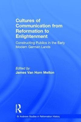 bokomslag Cultures of Communication from Reformation to Enlightenment