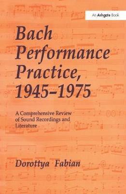 bokomslag Bach Performance Practice, 1945-1975