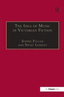 bokomslag The Idea of Music in Victorian Fiction