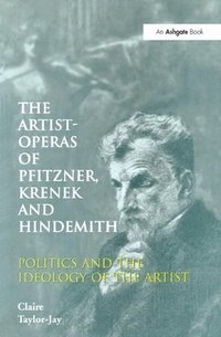 bokomslag The Artist-Operas of Pfitzner, Krenek and Hindemith