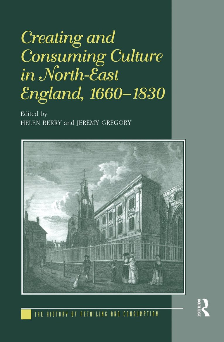 Creating and Consuming Culture in North-East England, 16601830 1