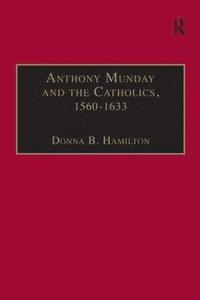 bokomslag Anthony Munday and the Catholics, 15601633