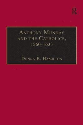 bokomslag Anthony Munday and the Catholics, 15601633