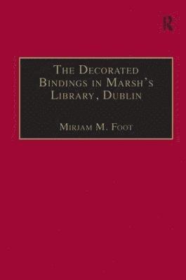 Mirjam M. Foot - Decorated Bindings in Marsh's Library, Dublin, Inbunden