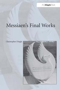 bokomslag Messiaen's Final Works